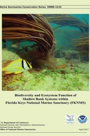 Cover of Biodiversity and Ecosystem Function of Shallow Bank Systems within Florida Keys National Marine Sanctuary (FKNMS)