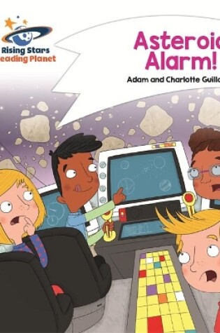Cover of Reading Planet - Asteroid Alarm! - White: Comet Street Kids