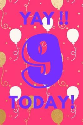 Book cover for Yay!! 9 Today!