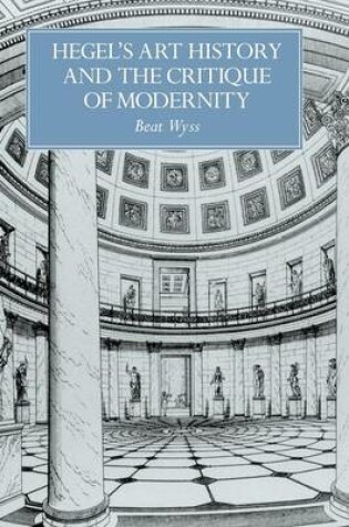 Cover of Hegel's Art History and the Critique of Modernity