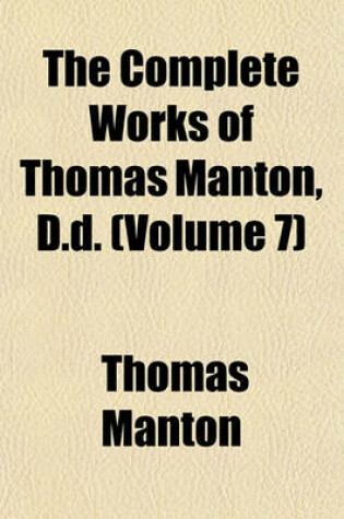 Cover of The Complete Works of Thomas Manton, D.D. (Volume 7)