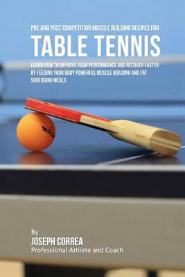 Book cover for Pre and Post Competition Muscle Building Recipes for Table Tennis