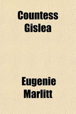 Book cover for Countess Gislea; From the German of E. Marlitt [Pseud.]