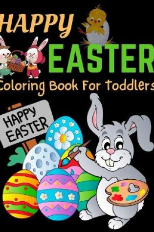 Cover of Happy Easter Coloring Book For Toddlers