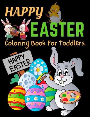 Cover of Happy Easter Coloring Book For Toddlers