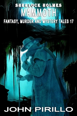 Book cover for Sherlock Holmes Mammoth Murder, Mystery and Fantasy Tales Volume 17