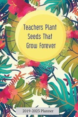 Cover of Teachers Plant Seeds That Grow Forever