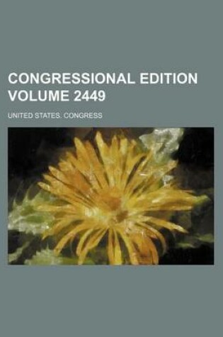 Cover of Congressional Edition Volume 2449