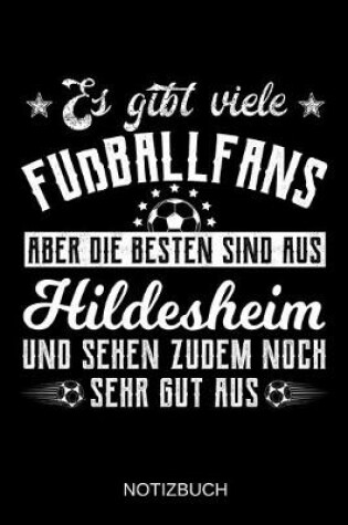 Cover of Es gibt viele Fußballfans aber die besten sind aus Hildesheim und sehen zudem noch sehr gut aus