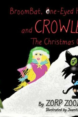 Cover of Broombat, One-Eyed Hat and Crowley the Christmas Cat