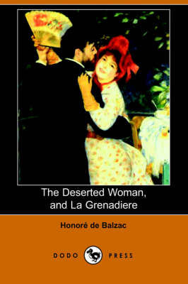 Book cover for The Deserted Woman, and La Grenadiere (Dodo Press)