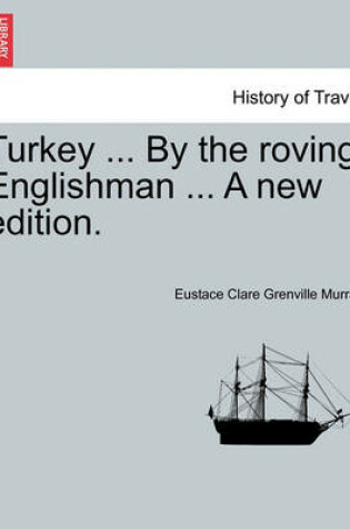 Cover of Turkey ... by the Roving Englishman ... a New Edition.