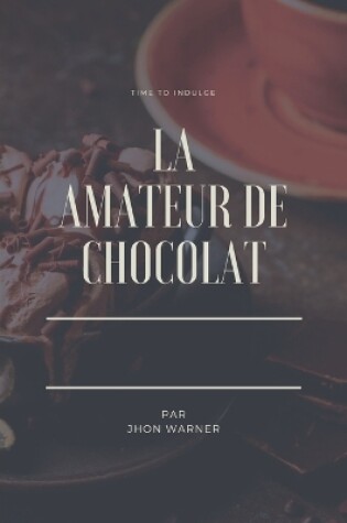 Cover of La Amateur de chocolat