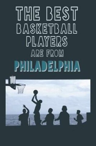 Cover of The Best Basketball Players are from Philadelphia journal