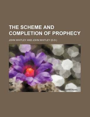 Book cover for The Scheme and Completion of Prophecy