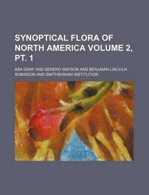 Book cover for Synoptical Flora of North America Volume 2, PT. 1