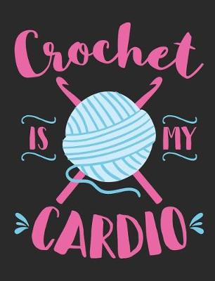 Book cover for Crochet Is My Cardio