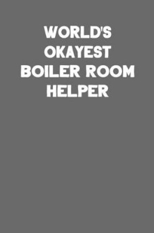 Cover of World's Okayest Boiler Room Helper