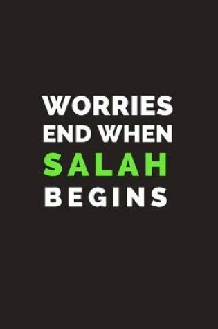 Cover of Worries End When Salah Begins