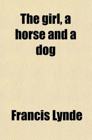 Cover of The Girl, a Horse and a Dog