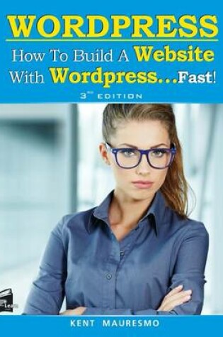 Cover of How To Build a Website With WordPress...Fast! (3rd Edition - Read2Learn Guides)