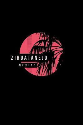 Book cover for Zihuatanejo Mexico