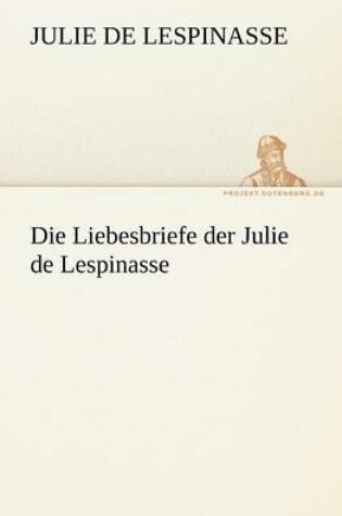 Cover of Die Liebesbriefe Der Julie de Lespinasse