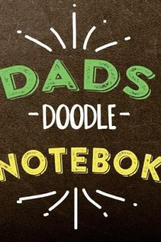 Cover of Dads Doodle Notebook