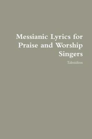 Cover of Messianic Lyrics for Praise and Worship Singers