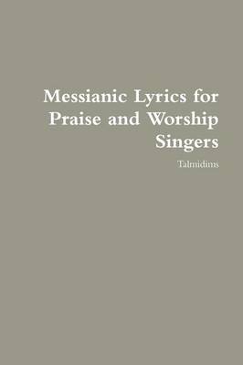 Book cover for Messianic Lyrics for Praise and Worship Singers