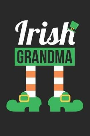 Cover of St. Patrick's Day Notebook - Irish Grandma Funny St Patricks Day Grandmother - St. Patrick's Day Journal