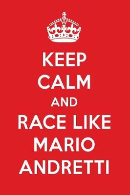 Book cover for Keep Calm and Race Like Mario Andretti