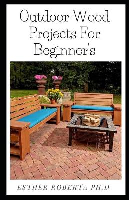 Book cover for Outdoor Wood Projects For Beginner's