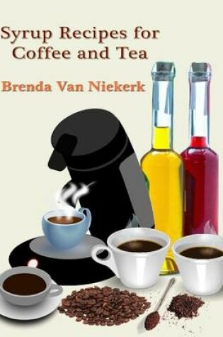 Cover of Syrup Recipes for Coffee and Tea