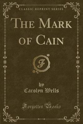 Book cover for The Mark of Cain (Classic Reprint)