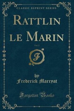 Cover of Rattlin Le Marin, Vol. 2 (Classic Reprint)