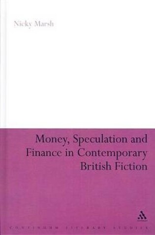 Cover of Money, Speculation and Finance in Contemporary British Fiction