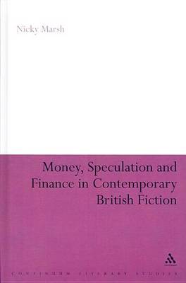 Cover of Money, Speculation and Finance in Contemporary British Fiction