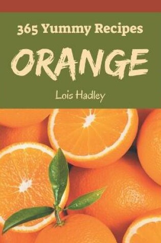 Cover of 365 Yummy Orange Recipes