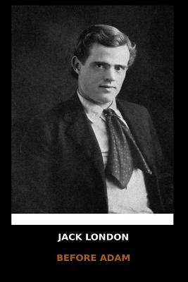 Book cover for Jack London - Before Adam