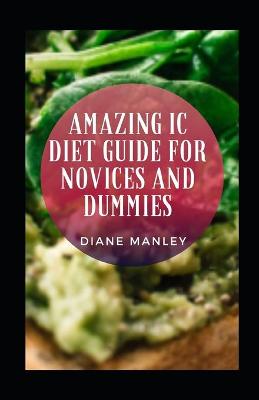 Book cover for Amazing Ic Diet Guide For Novices And Dummies