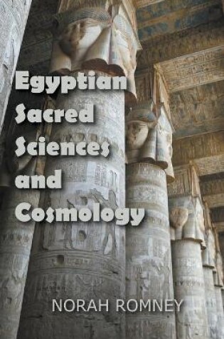 Cover of Egyptian Sacred Sciences and Cosmology