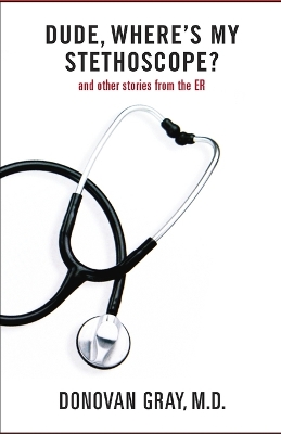 Book cover for Dude, Where's My Stethoscope?