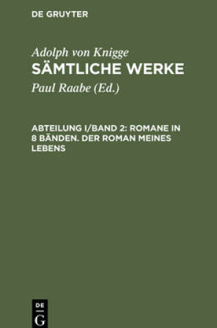 Cover of Samtliche Werke, Abteilung I/Band 2, Romane in 8 Banden. Der Roman meines Lebens