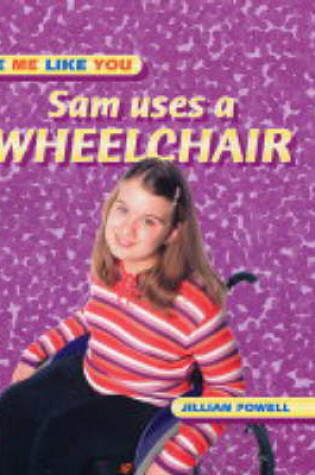 Cover of Sam Uses a Wheelchair