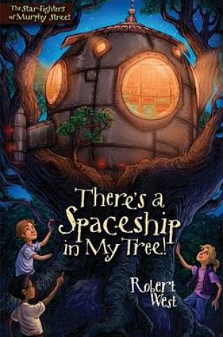 Cover of There's a Spaceship in My Tree!