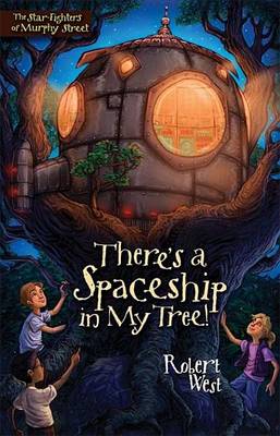 Book cover for There's a Spaceship in My Tree!