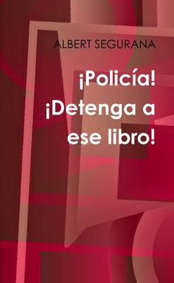 Book cover for Policia! Detenga a Ese Libro!