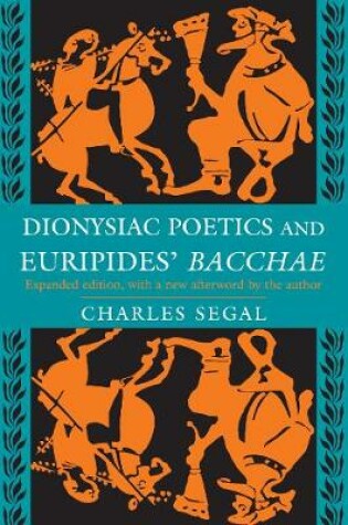 Cover of Dionysiac Poetics and Euripides' Bacchae