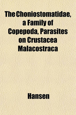 Book cover for The Choniostomatidae, a Family of Copepoda, Parasites on Crustacea Malacostraca